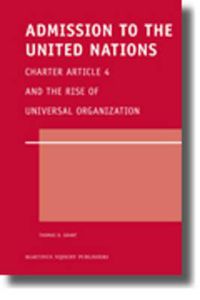 Cover image for Admission to the United Nations: Charter Article 4 and the Rise of Universal Organization