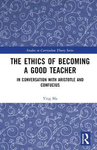 Cover image for The Ethics of Becoming a Good Teacher