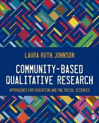 Cover image for Community-Based Qualitative Research: Approaches for Education and the Social Sciences