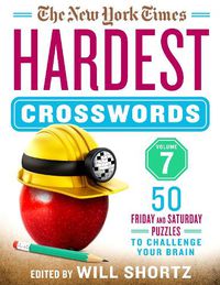 Cover image for The New York Times Hardest Crosswords Volume 7: 50 Friday and Saturday Puzzles to Challenge Your Brain
