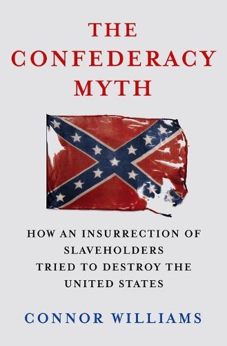 Cover image for The Confederacy Myth