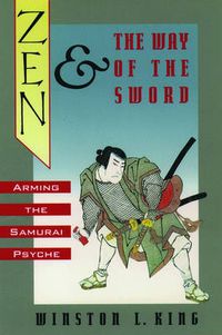 Cover image for Zen and the Way of the Sword: Arming the Samurai Psyche