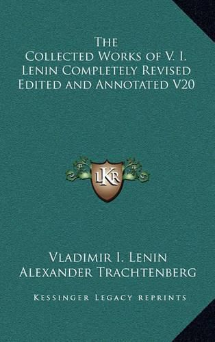 Cover image for The Collected Works of V. I. Lenin Completely Revised Edited and Annotated V20