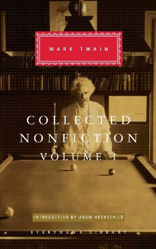 Cover image for Collected Nonfiction of Mark Twain, Volume 1: Selections from the Autobiography, Letters, Essays, and Speeches; Introduction by Adam Hochschild