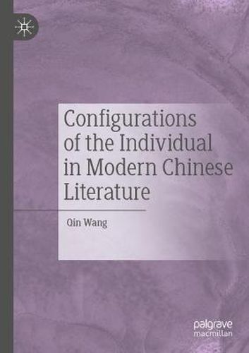 Cover image for Configurations of the Individual in Modern Chinese Literature