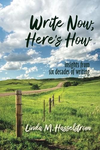 Write Now, Here's How: Insights from six decades of writing