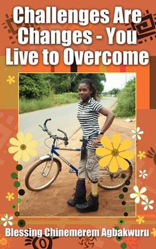 Cover image for Challenges Are Changes - You Live to Overcome