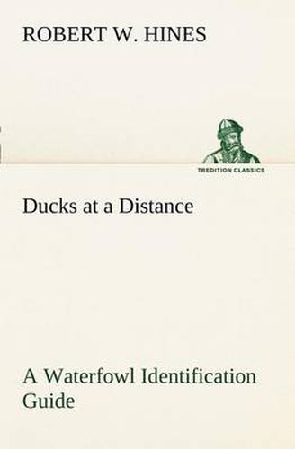 Cover image for Ducks at a Distance A Waterfowl Identification Guide