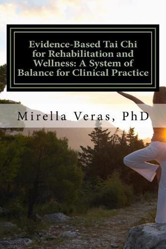 Cover image for Evidence-Based Tai Chi for Rehabilitation and Wellness: A System of Balance for Clinical Practice: A System of Balance for Clinical Practice