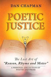 Cover image for Poetic Justice: The Lost Art of Reason, Rhyme and Meter