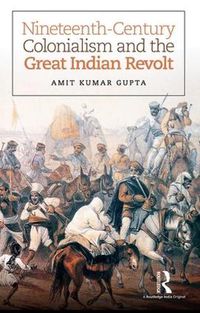 Cover image for Nineteenth-Century Colonialism and the Great Indian Revolt