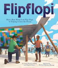 Cover image for Flipflopi: How a Boat Made from Flip-Flops Is Helping to Save the Ocean