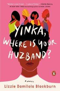 Cover image for Yinka, Where Is Your Huzband?: A Novel