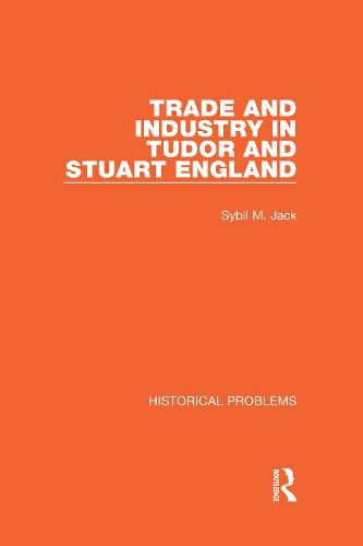 Cover image for Trade and Industry in Tudor and Stuart England