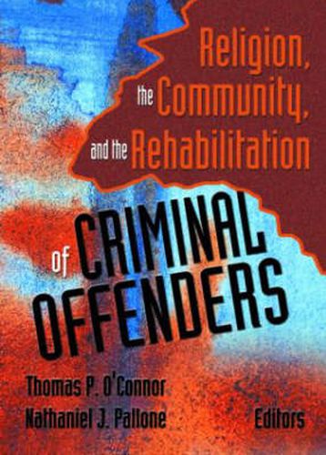 Cover image for Religion, the Community, and the Rehabilitation of Criminal Offenders