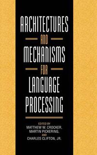 Cover image for Architectures and Mechanisms for Language Processing