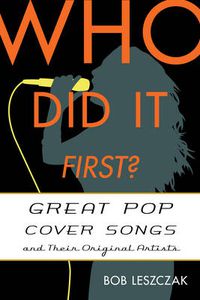 Cover image for Who Did It First?: Great Pop Cover Songs and Their Original Artists