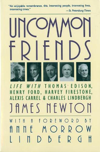 Cover image for Uncommon Friends: Life with Thomas Edison, Henry Ford, Harvey Firestone, Alexis Carrel & Charles Lindbergh