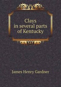 Cover image for Clays in several parts of Kentucky