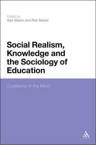 Social Realism, Knowledge and the Sociology of Education: Coalitions of the Mind