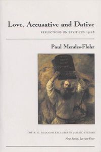 Cover image for Love, Accusative and Dative: Reflections on Leviticus 19:18