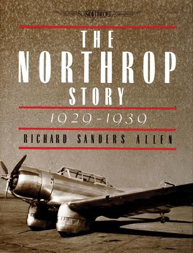 Cover image for The Northrop Story, 1929-1939