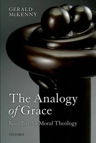 Cover image for The Analogy of Grace: Karl Barth's Moral Theology