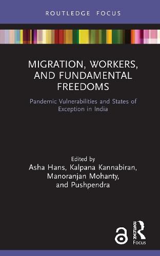 Cover image for Migration, Workers, and Fundamental Freedoms: Pandemic Vulnerabilities and States of Exception in India