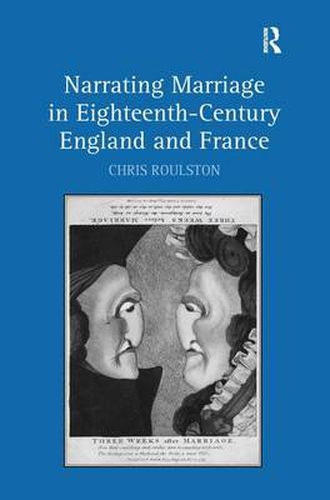 Cover image for Narrating Marriage in Eighteenth-Century England and France