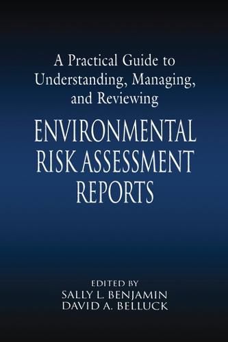 Cover image for A Practical Guide to Understanding, Managing, and Reviewing: Environmental Risk Assessment Reports