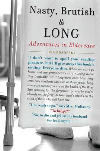 Nasty, Brutish and Long: Adventures in Eldercare