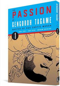 Cover image for The Passion Of Gengoroh Tagame: Master Of Gay Erotic Manga: Volume One