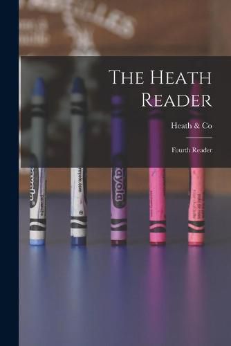 Cover image for The Heath Reader: Fourth Reader