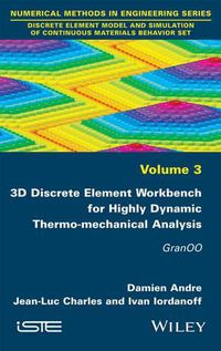 Cover image for 3D Discrete Element Workbench for Highly Dynamic Thermo-mechanical Analysis: GranOO