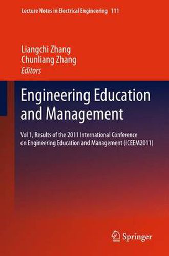 Cover image for Engineering Education and Management: Vol 1, Results of the 2011 International Conference on Engineering Education and Management (ICEEM2011)