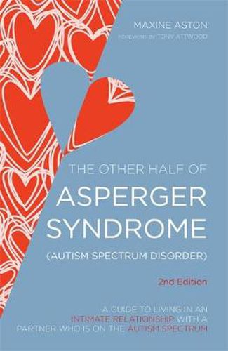 Cover image for The Other Half of Asperger Syndrome (Autism Spectrum Disorder): A Guide to Living in an Intimate Relationship with a Partner who is on the Autism Spectrum