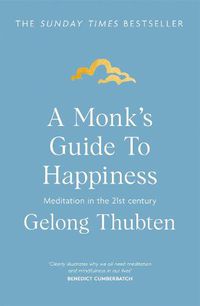 Cover image for A Monk's Guide to Happiness: Meditation in the 21st century