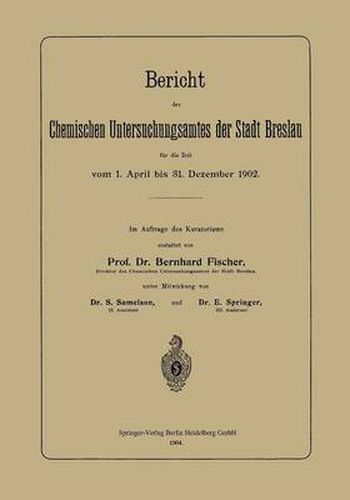 Bericht Des Chemischen Untersuchungsamtes Der Stadt Breslau Fur Die Zeit Vom 1. April Bis 31. Dezember 1902