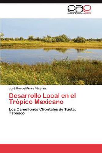 Desarrollo Local En El Tropico Mexicano