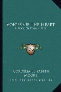 Cover image for Voices of the Heart: A Book of Poems (1914)