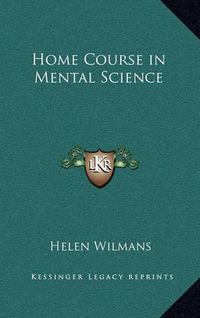 Cover image for Home Course in Mental Science