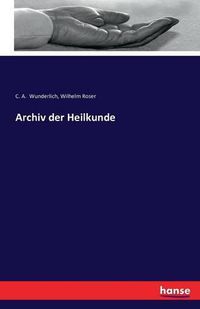 Cover image for Archiv der Heilkunde