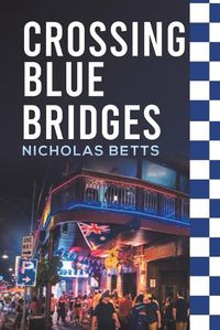 Cover image for Crossing Blue Bridges