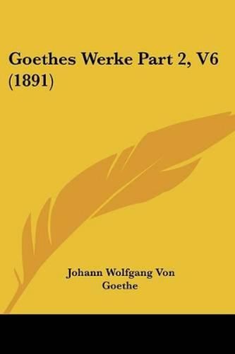 Cover image for Goethes Werke Part 2, V6 (1891)