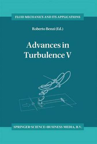 Cover image for Advances in Turbulence V: Proceedings of the Fifth European Turbulence Conference, Siena, Italy, 5-8 July 1994