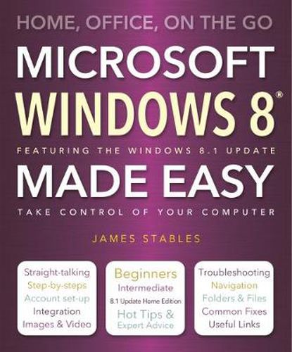 Cover image for Windows 8 Made Easy: Home, Office, On the Go