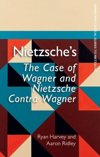 Nietzsche'S the Case of Wagner and Nietzsche Contra Wagner