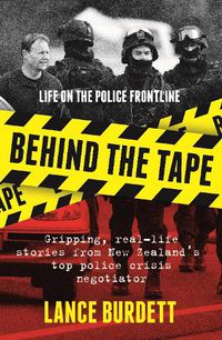 Cover image for Behind the Tape: Life on the Police Frontline