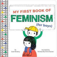 Cover image for My First Book Of Feminism (for Boys)