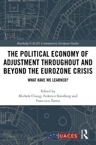 Cover image for The Political Economy of Adjustment Throughout and Beyond the Eurozone Crisis: What Have We Learned?